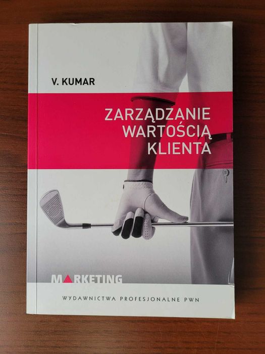 Zarządzanie wartością klienta Praca zbiorowa