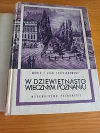 W dziewiętnastowiecznym Poznaniu. Maria i Lech Trzeciakowscy