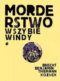 Morderstwo w szybie windy - Bertolt Brecht, Walter Benjamin, Steffen