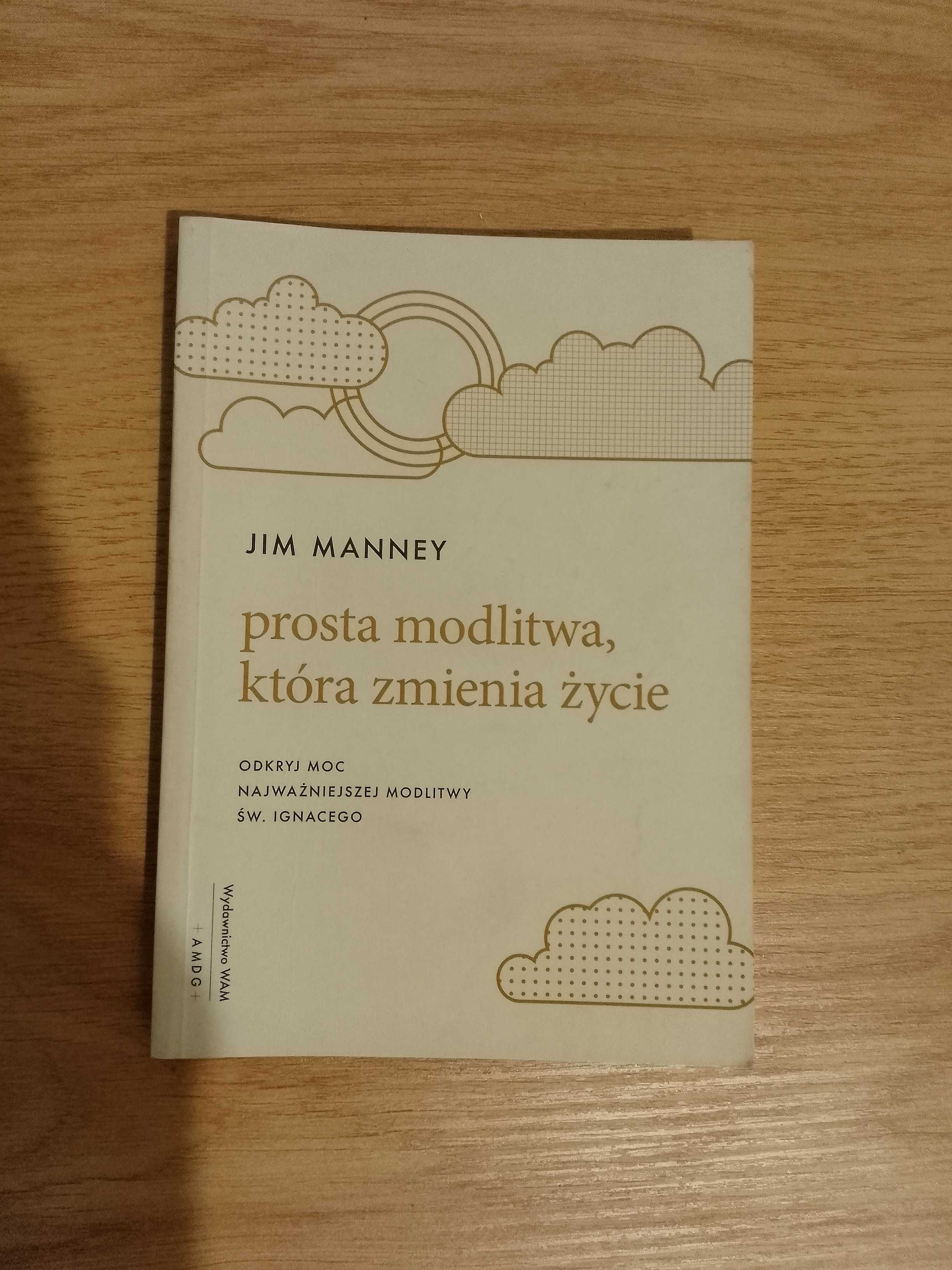 Prosta modlitwa która zmienia życie Jim Manney