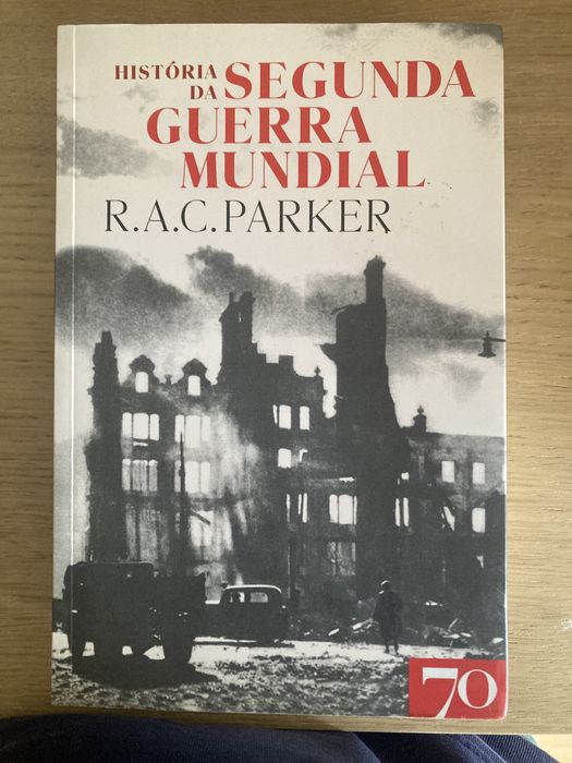 História da Segunda Guerra Mundial - R.A.C Parker