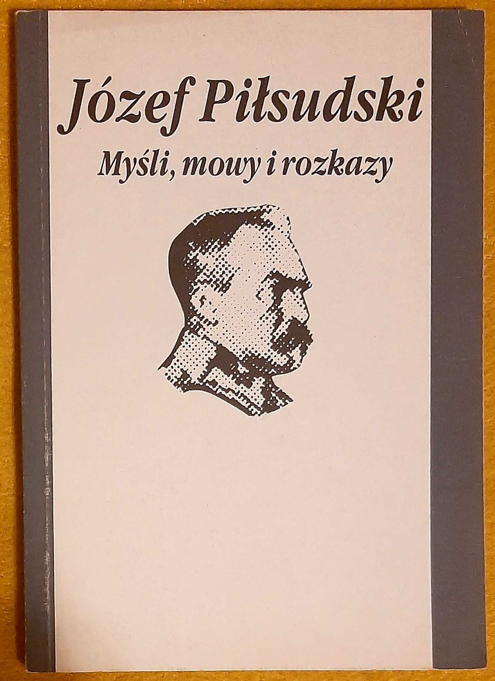 Józef Piłsudski, Myśli, mowy, rozkazy