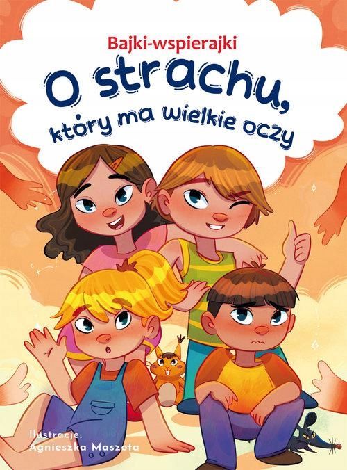 Bajki-Wspierajki. O Strachu, Który Ma Wielkie Oczy 27169B03865Ks