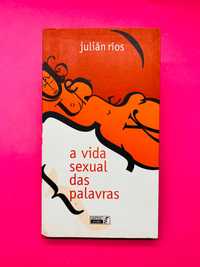 Julián Ríos
A Vida Sexual das Palavras