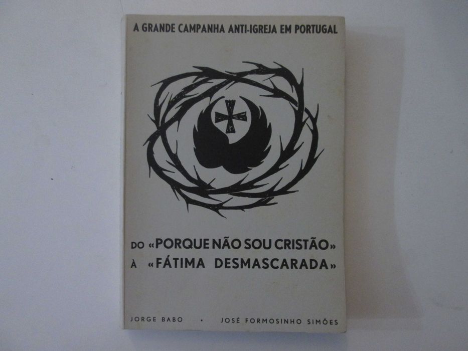 A grande campanha anti-igreja em Portugal- Jorge Babo, José F. Simões