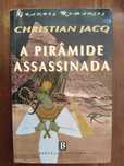 Christian Jacq - A pirâmide assassinada