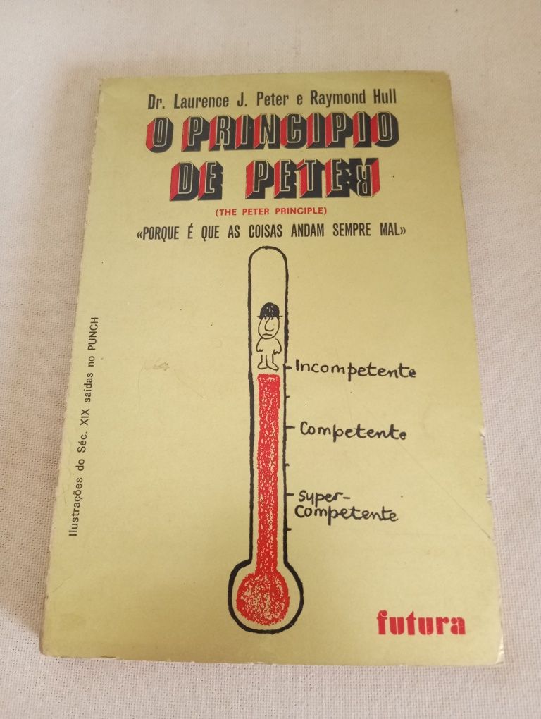 O Princípio de Peter - Dr. Laurence J. Peter e Raymond Hull