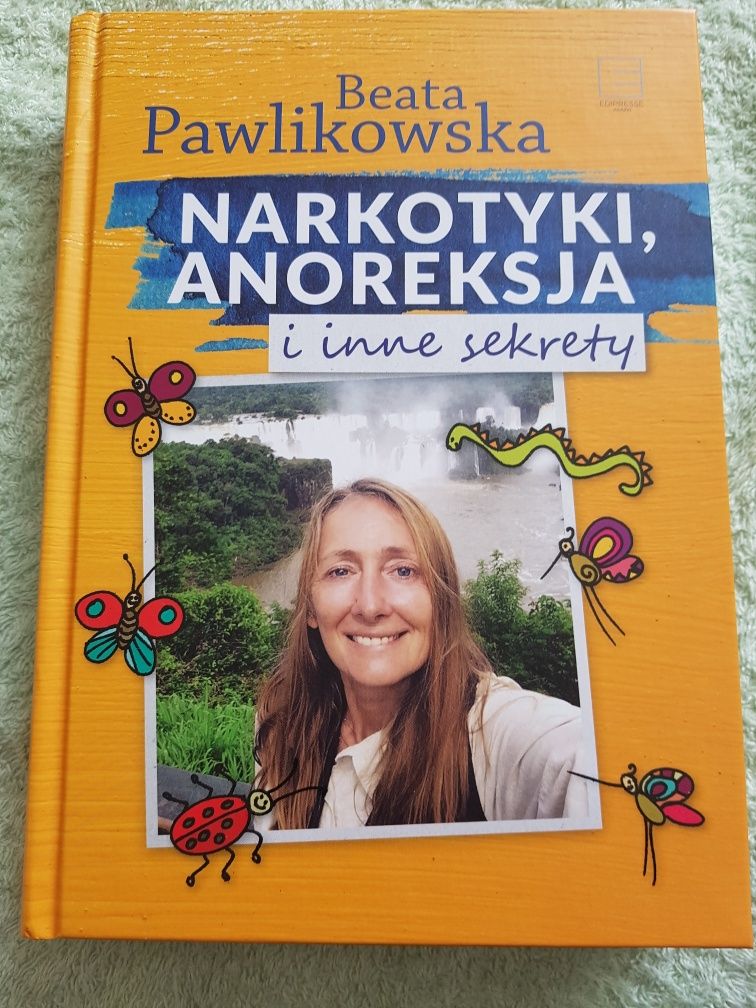 Nowa książka "Narkotyki, Anoreksja i inne sekrety " B. Pawlikowskiej