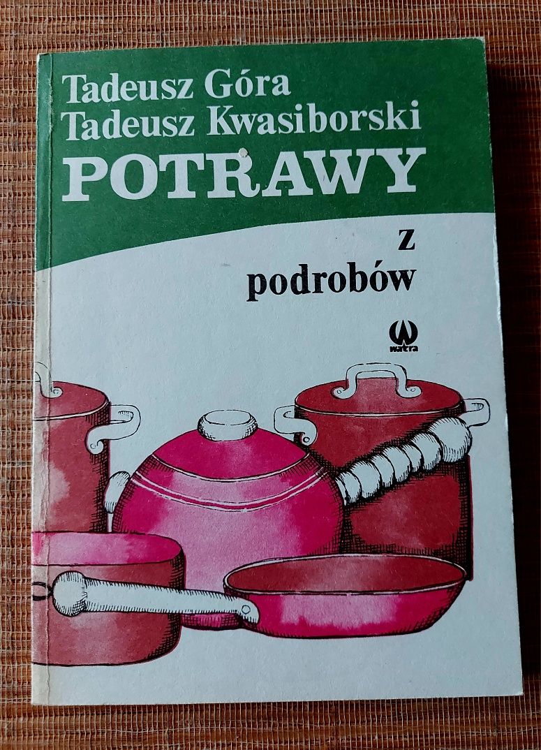 Książka "Potrawy z podrobów" Tadeusz Góra Tadeusz Kwasiborski okazja