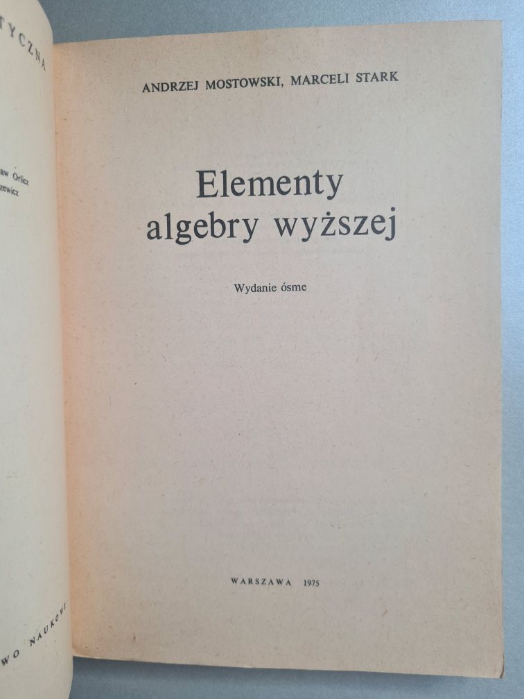 Elementy algebry wyższej - Andrzej Mostowski, Marceli Stark