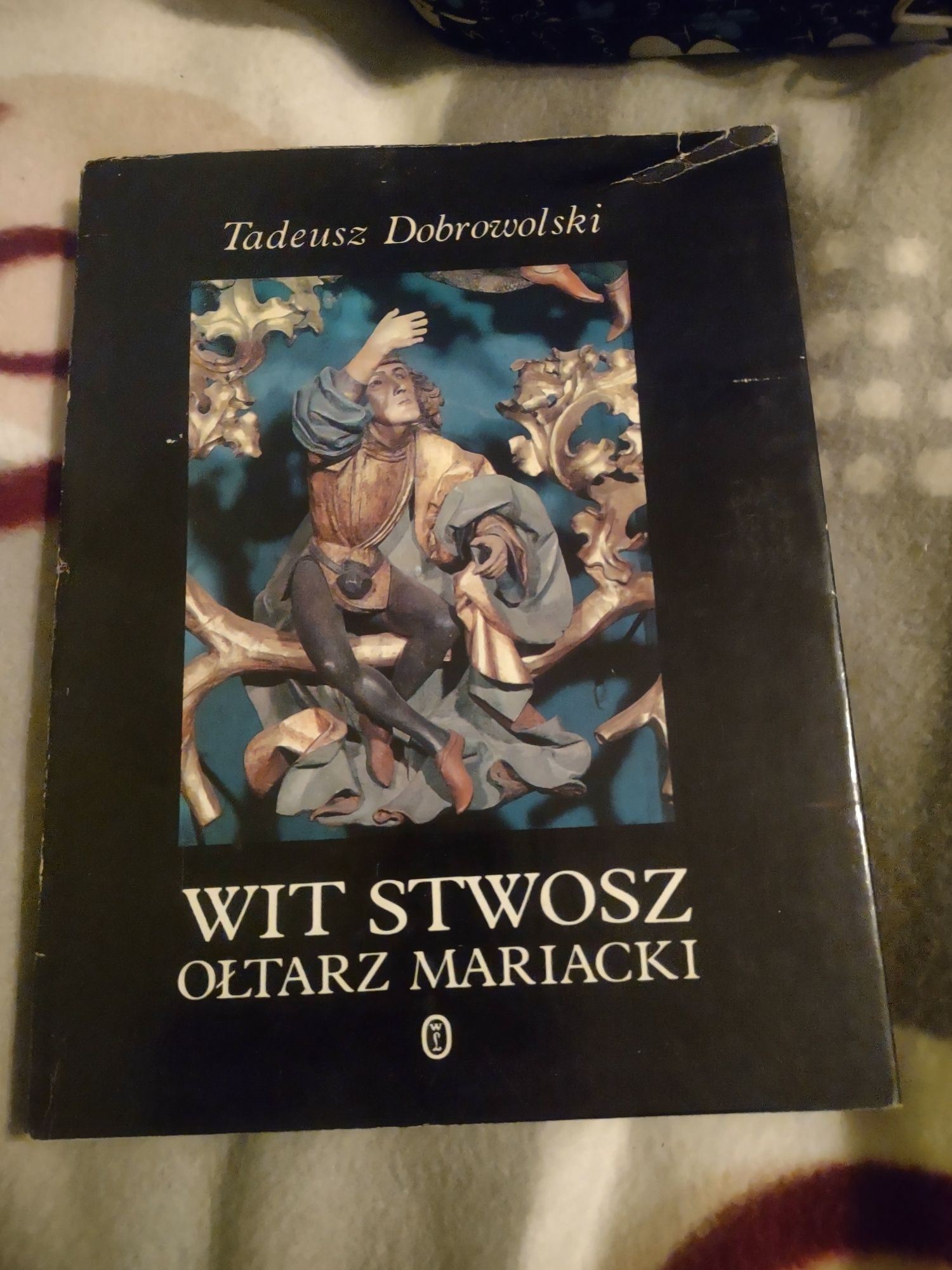 Wit Stwosz Ołtarz Mariacki Tadeusz Dobrowolski