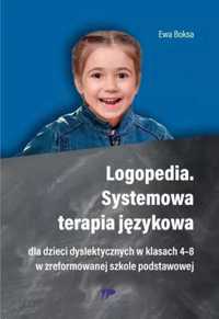 Logopedia. Systemowa terapia językowa dla dzieci.. - Ewa Boksa