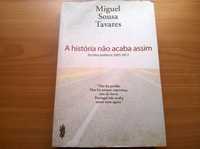 A História não Acaba Assim - Miguel Sousa Tavares