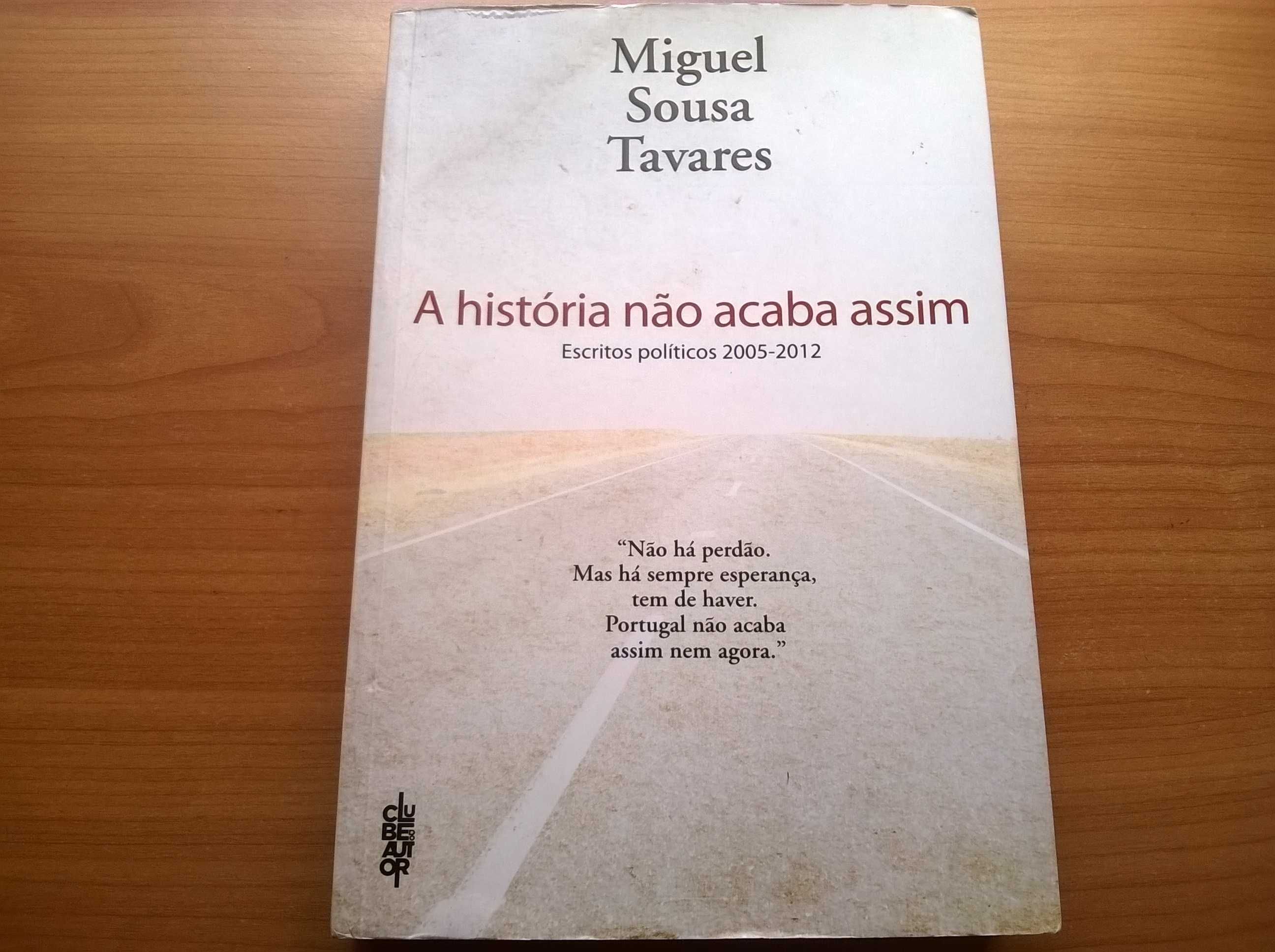 A História não Acaba Assim - Miguel Sousa Tavares