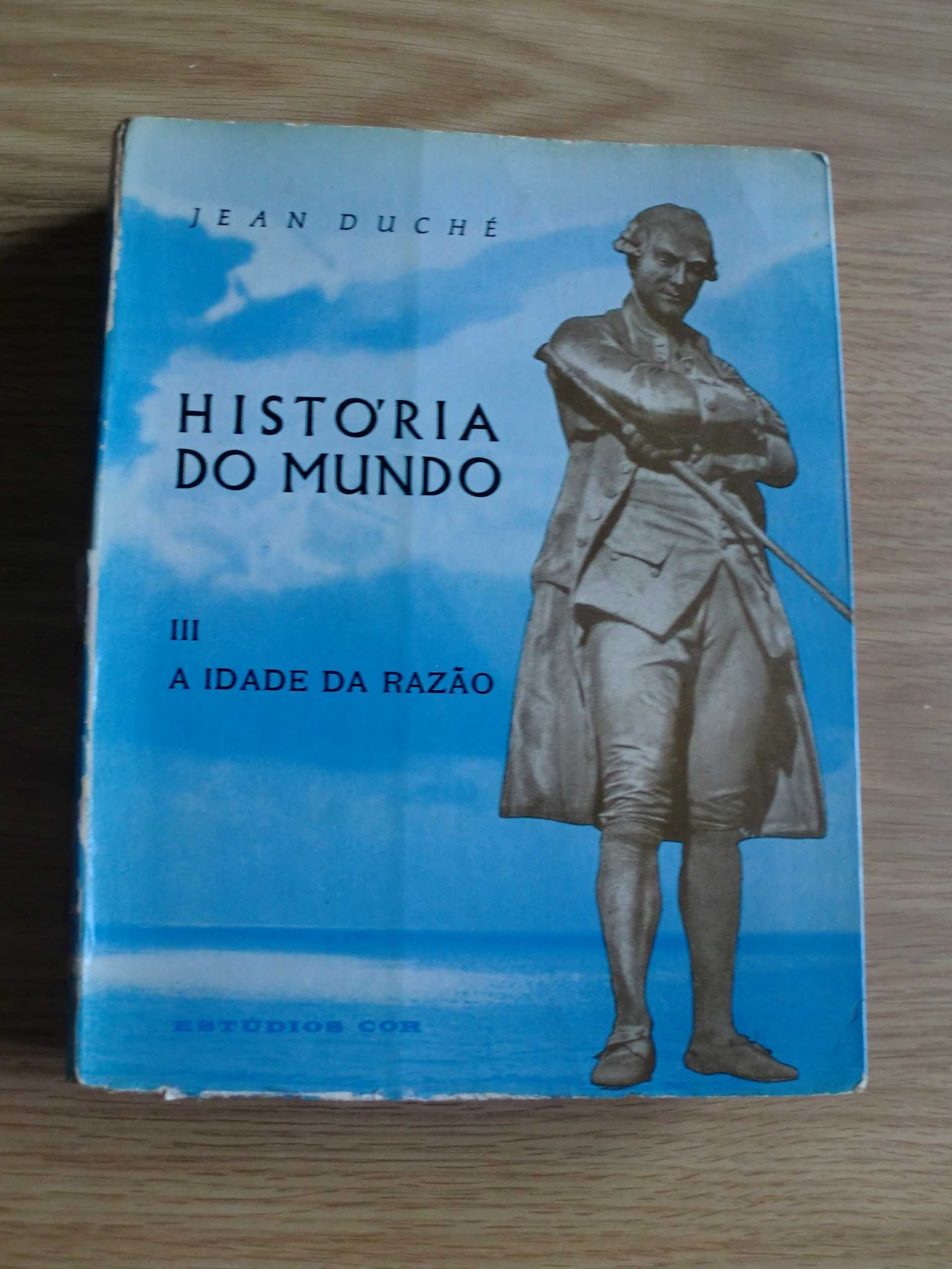 História do Mundo - III A Idade da Razão
de Jean Duché