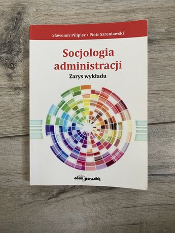 Socjologia administracji S.Pilipiec, P.Szreniawski