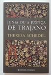 Junia ou a Justiça de Trajano, de Theresa Schedel