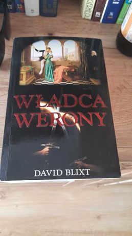 Książka Władca Werony (autor David Blixt)