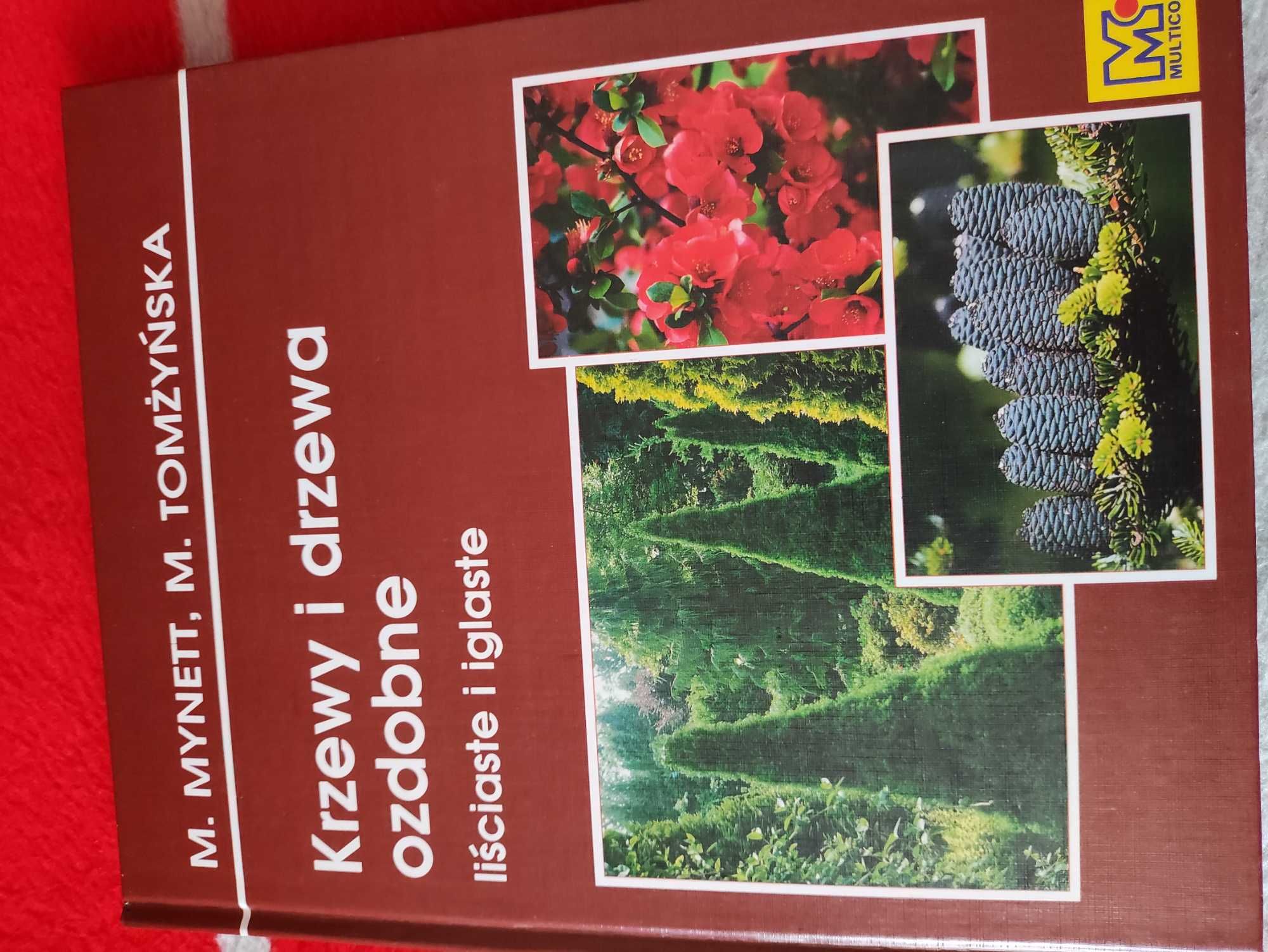 Krzewy i drzewa ozdobne liściaste i iglaste. M.Mynett, M.Tomżyńska