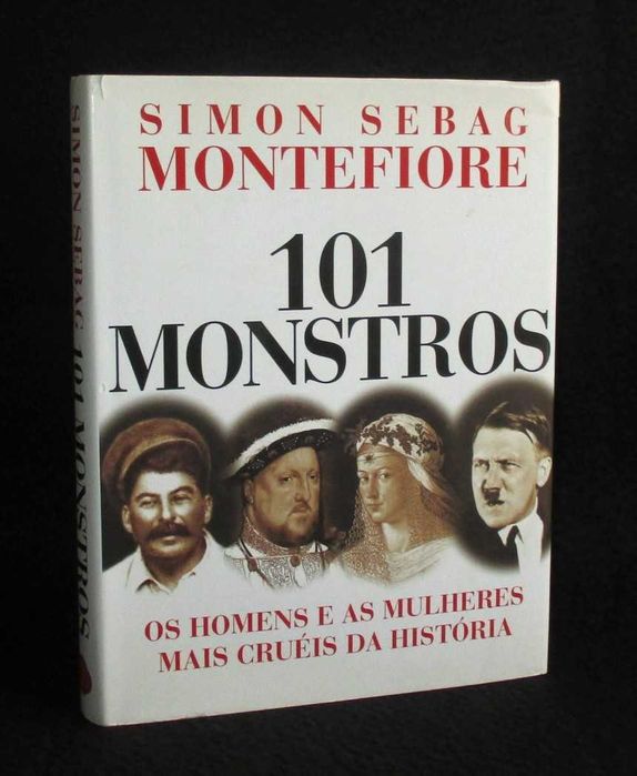 Livro 101 Monstros Os Homens e as Mulheres Mais Cruéis da História