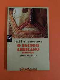 O Factor Africano - José Freire Antunes