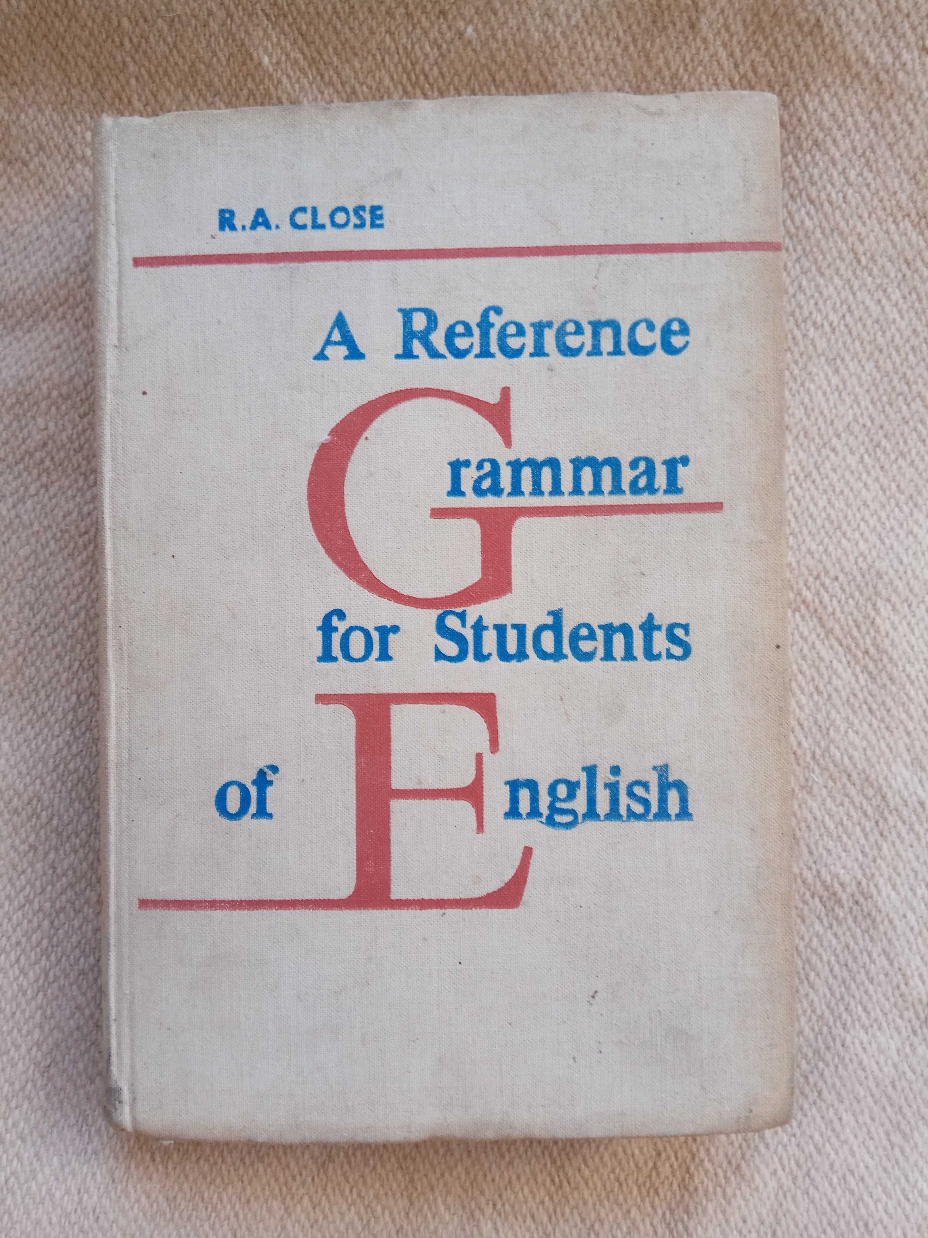 R.A.Close A reference grammar for students of English.