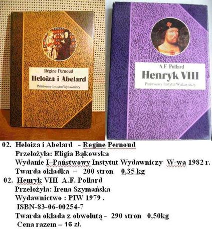 Henryk VIII - A.F. Pollard + Heloiza i Abelard - Regine Pernoud