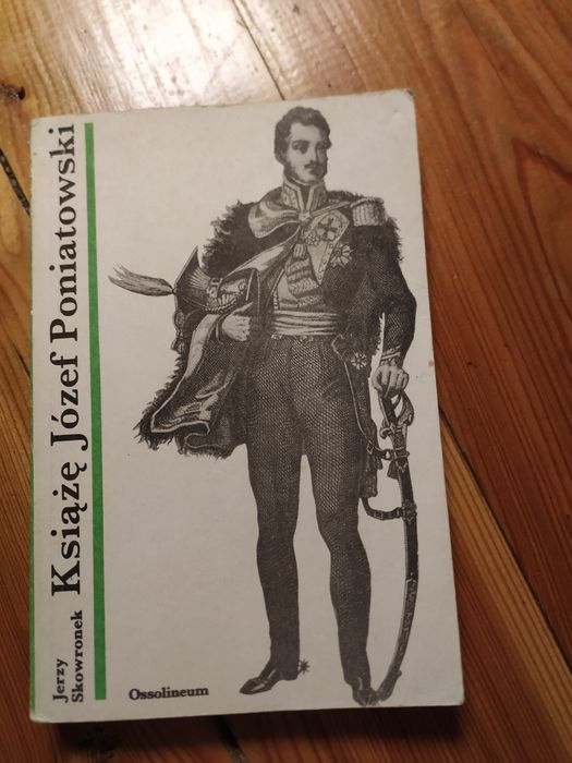Jerzy Skowronek książę Józef Poniatowski Ossolineum