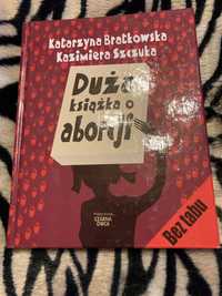 Duża książka o aborcji (K. Szczuka, K. Bratkowska)