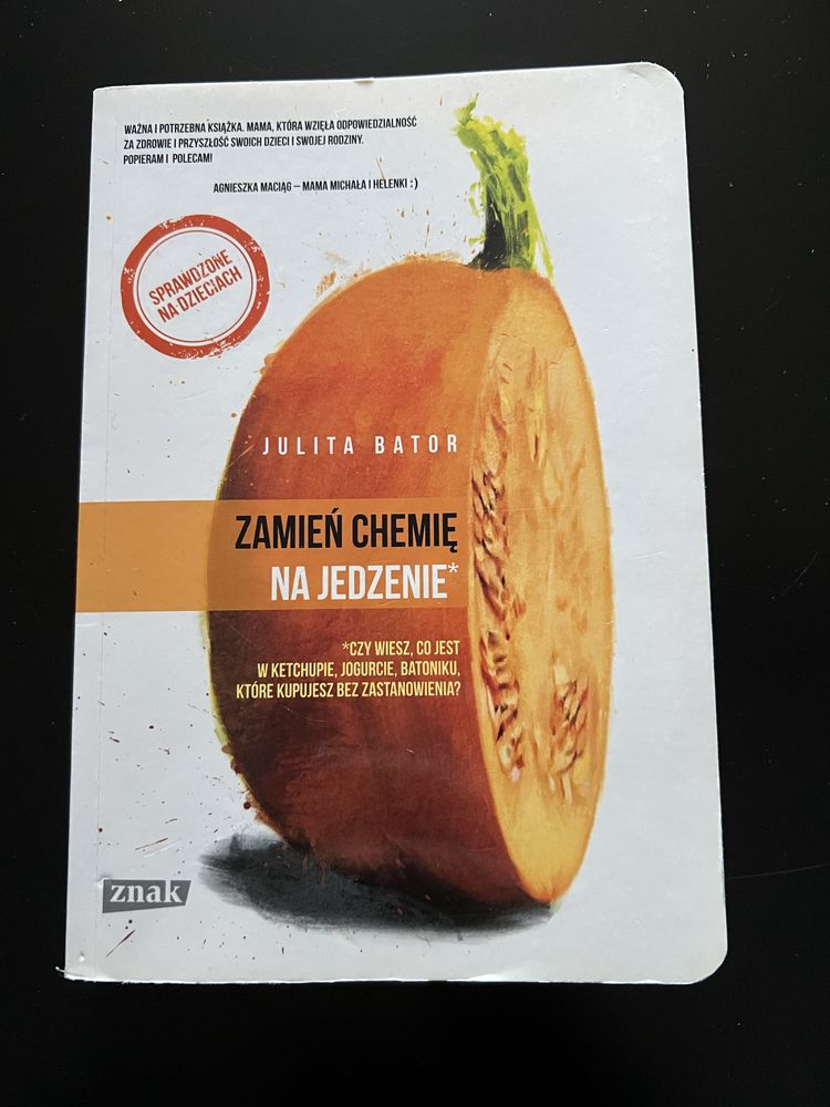 Książka poradnik Zamień chemię na jedzenie Julita Bator