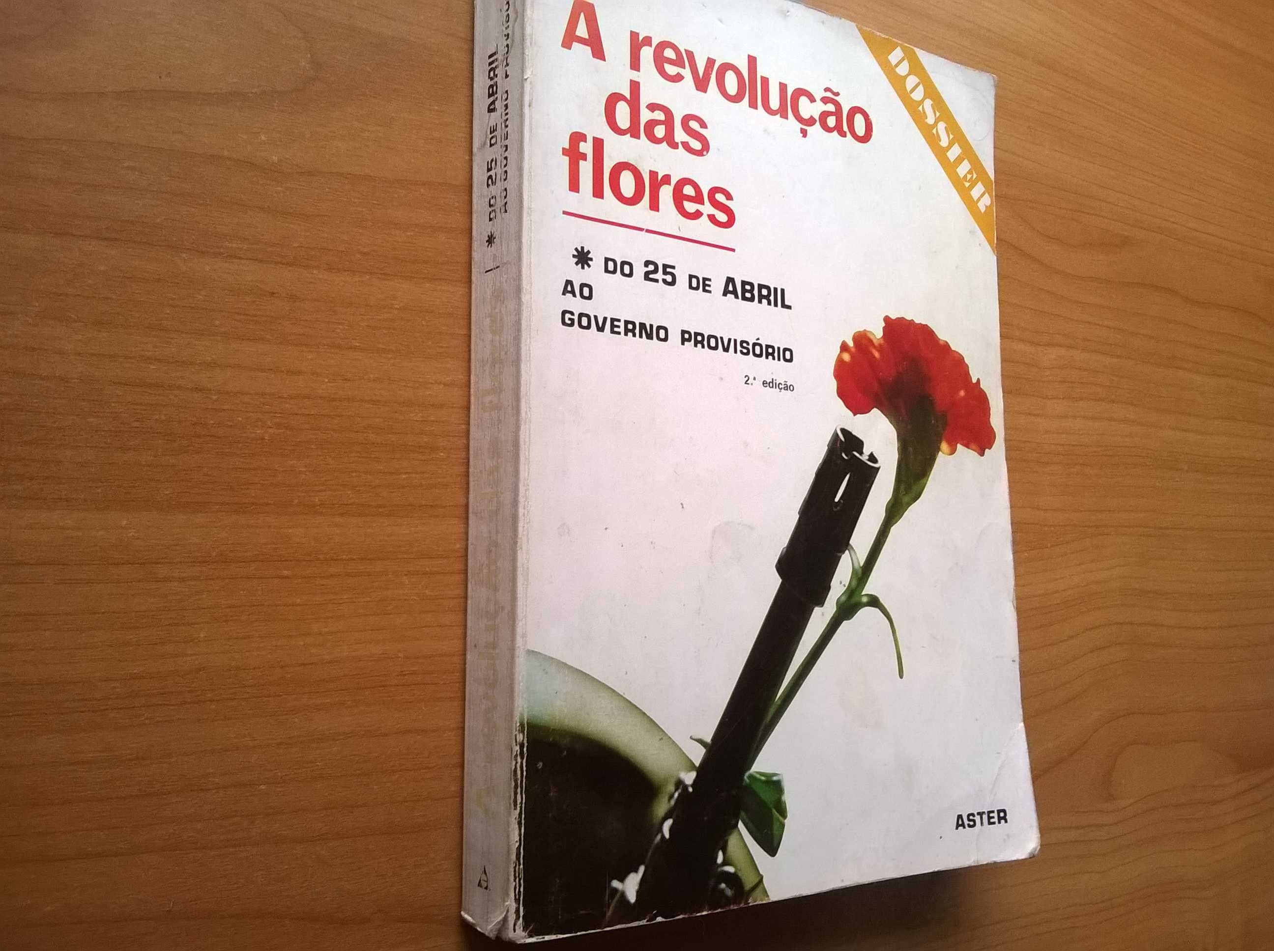 A Revolução das Flores * Do 25 de Abril ao Governo Provisório
