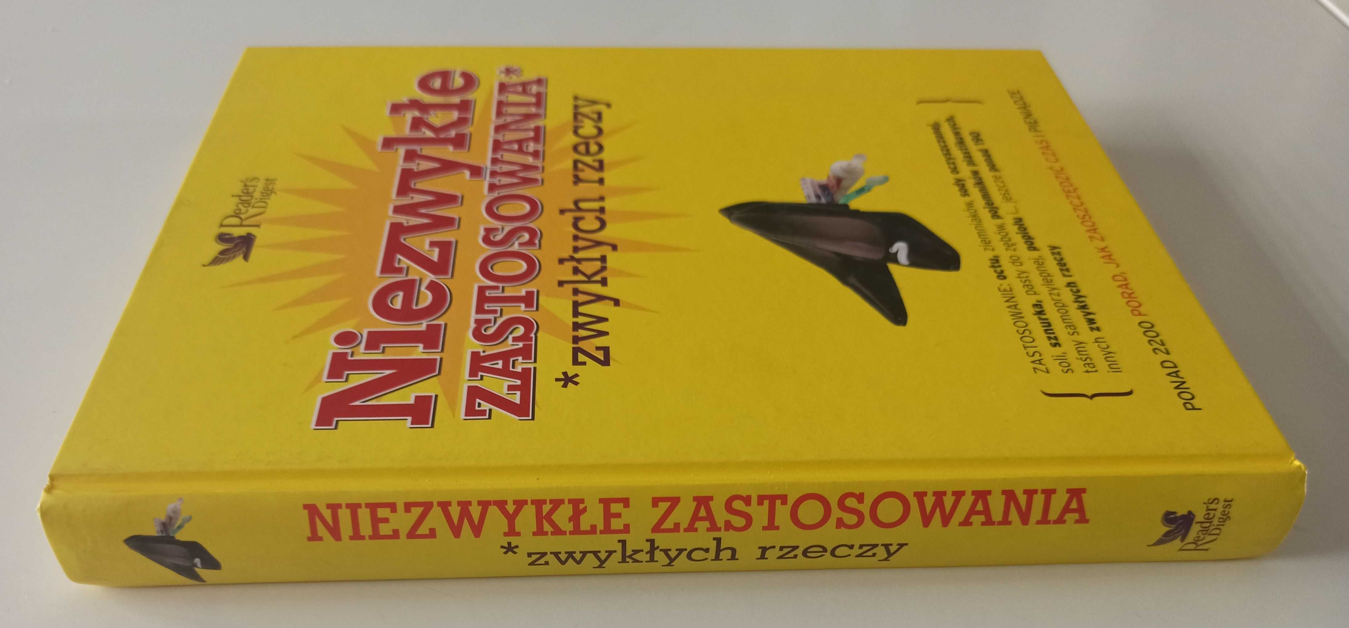 Niezwykłe zastosowania zwykłych rzeczy 2200 porad Reader's Digest