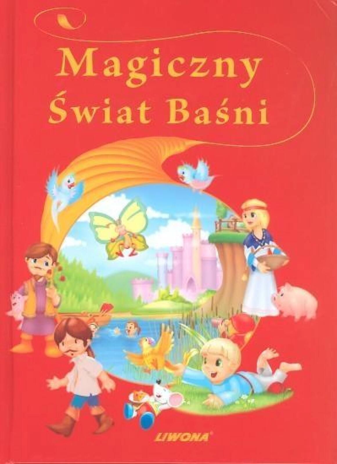 Magiczny Świat Baśni Liwona praca zbiorowa Rok wydania: 2015, oprawa