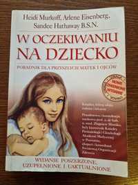 Książka W oczekiwaniu na dziecko - poradnik dla przyszłych matek i ojc