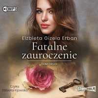 Fatalne Zauroczenie T.2 Audiobook