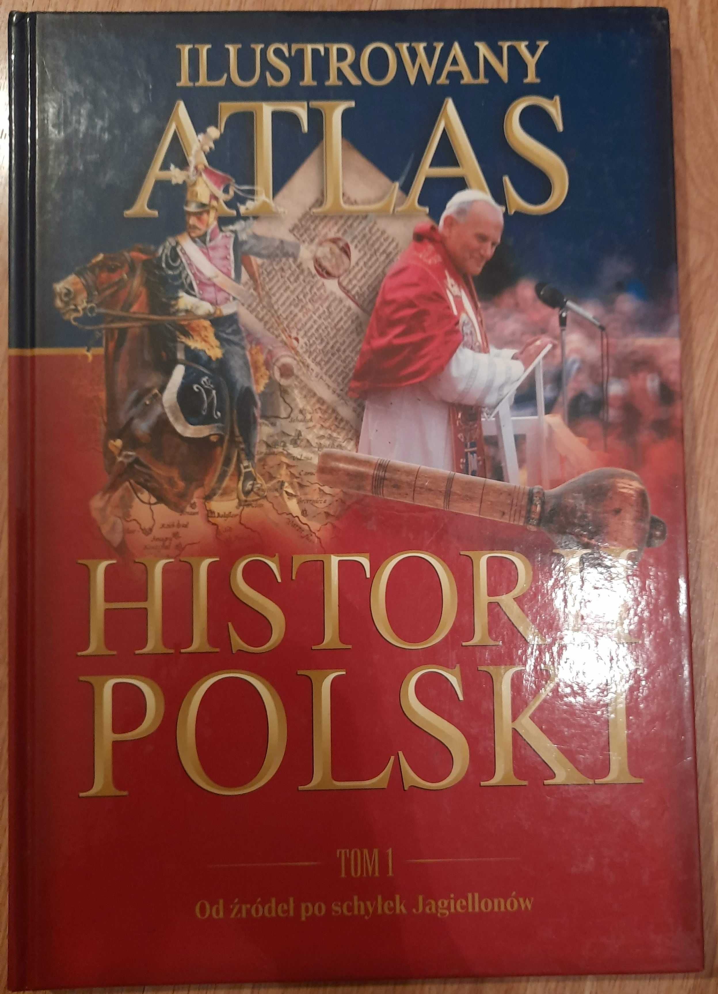 Ilustrowany Atlas Historia Polski Tom 1