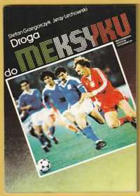 Droga do Meksyku - S. GRZEGORCZYK , J. LECHOWSKI - 1986