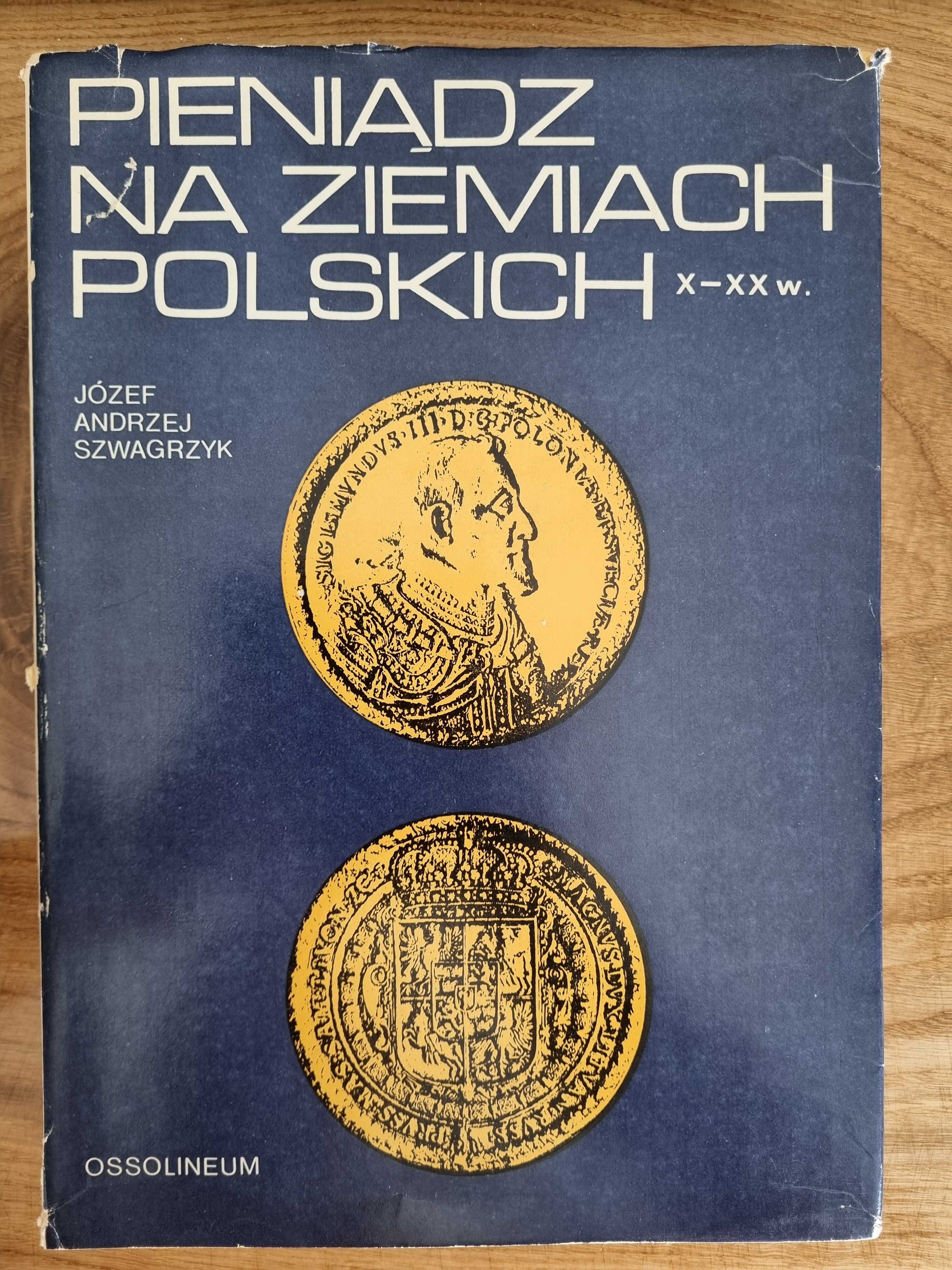 Pieniądz na ziemiach polskich Jozef Szwagrzyk