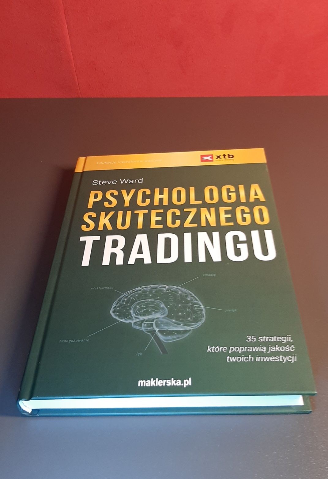 Psychologia skutecznego tradingu. Steve Ward