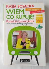 WIEM CO KUPUJĘ poradnik konsumenta – Katarzyna Bosacka