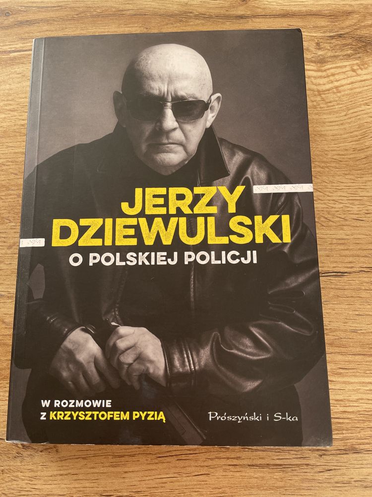 Jerzy Dziewulski o polskiej policji Krzysztof Pyzia