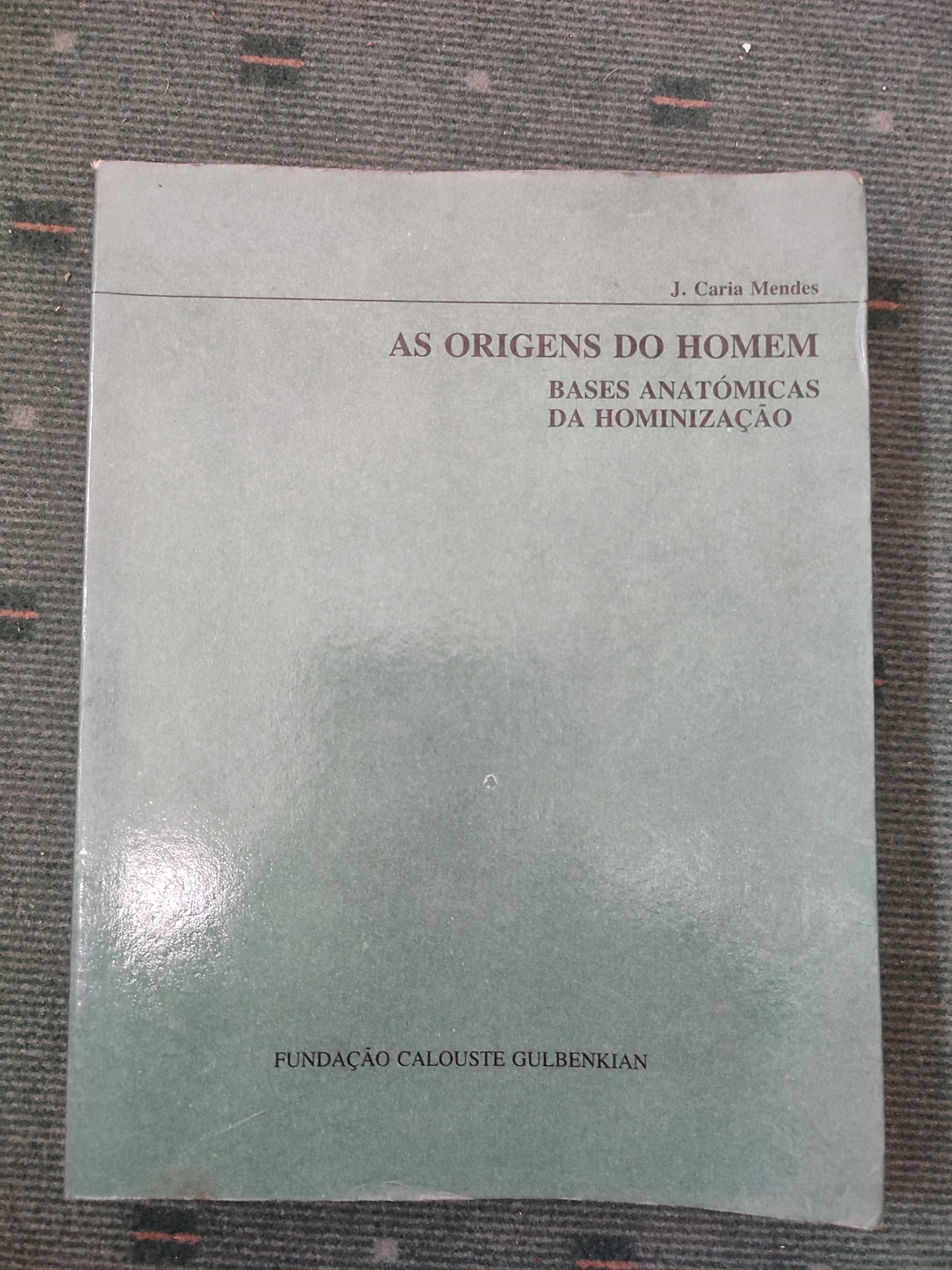 As Origens do Homem Bases Anatómicas da Hominização - J. Caria Mendes