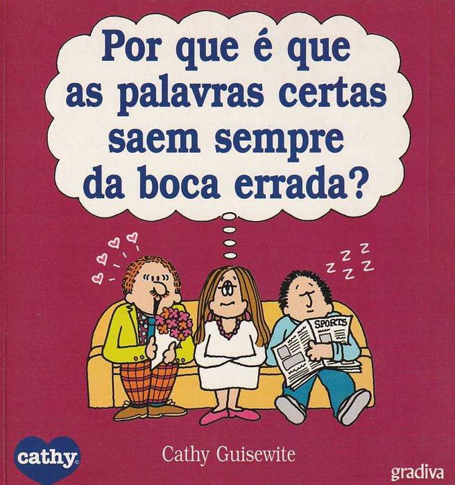 Cathy – Por que é que as palavras certas saem sempre da boca errada