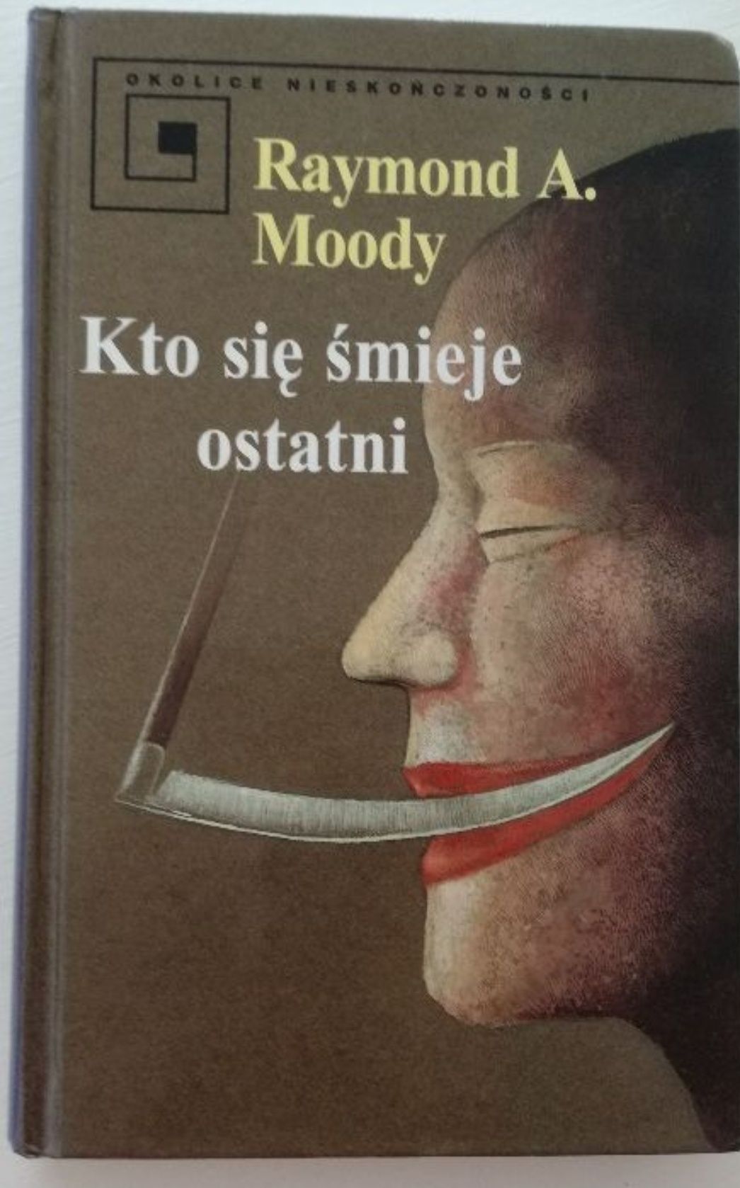 Raymond Moody - Kto się śmieje ostatni