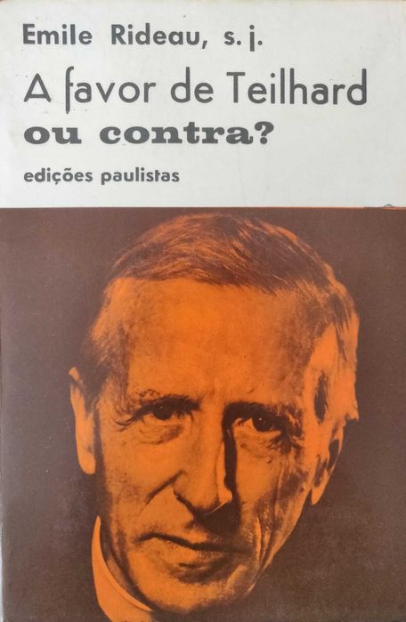 A Favor de Teilhard ou Contra? - Émile Rideau