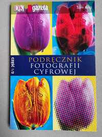 Podręcznik fotografii cyfrowej - Tom Ang