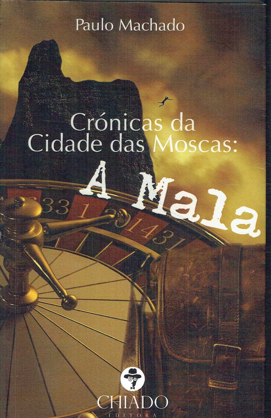14849

Crónicas da Cidade das Moscas: A Mala
de Paulo Machado