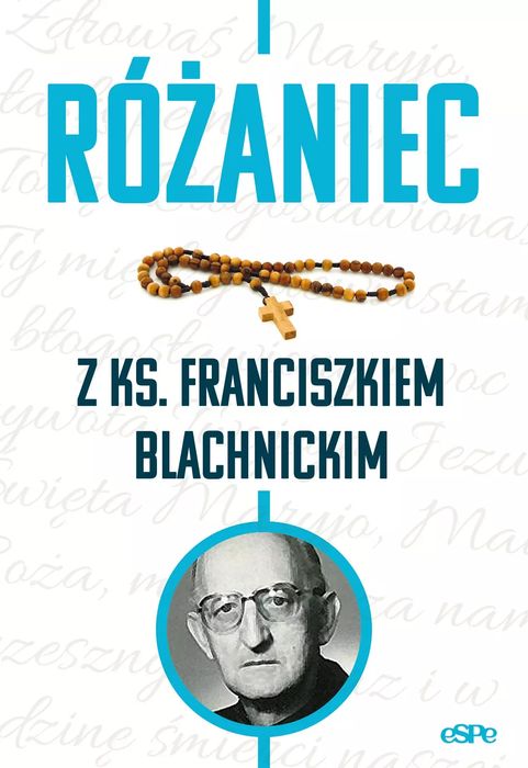 Różaniec z ks. Franciszkiem Blachnickim. eSPe