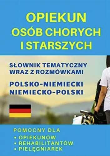 Opiekun osób chorych i starszych Słownik niemiecki - praca zbiorowa