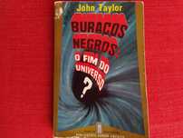 Buracos Negros o Fim do Universo? - John Taylor